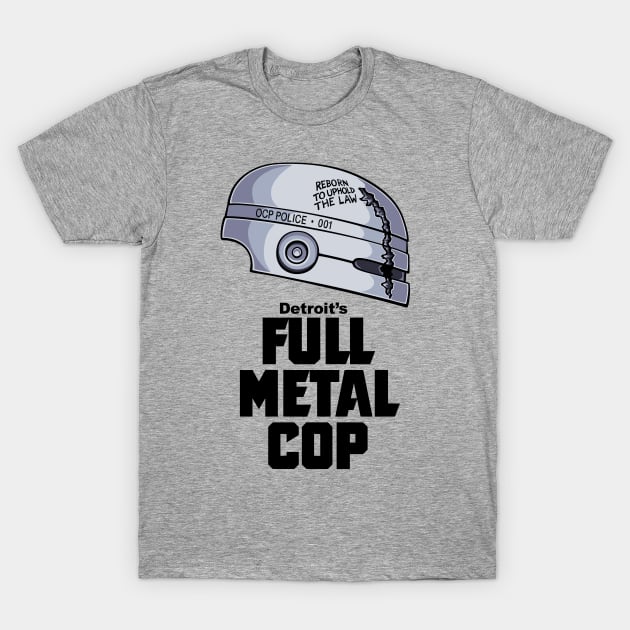 Full Metal Cop T-Shirt by DoodleDojo